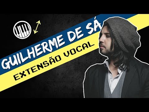 GUILHERME DE SÁ - EXTENSÃO VOCAL (F1-B♭5)
