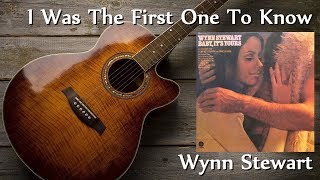 Wynn Stewart - I Was The First One To Know