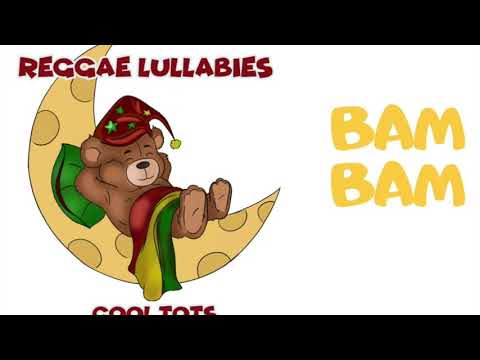REGGAE LULLABIES - Cool Tots - Bam Bam  - HAPPY MUSIC FOR KIDS