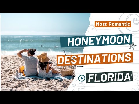 TOP 15 The Most Romantic Honeymoon Destinations in Florida