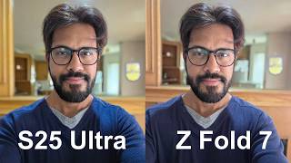 Samsung Galaxy Z Fold 7 vs S25 Ultra - CAMERA COMPARISON