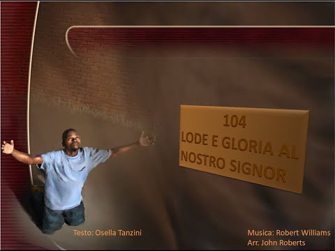 104 Lode e gloria al nostro Signor - Canti di Lode Chiesa Cristiana Avventista del Settimo Giorno