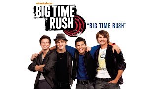 Big Time Rush - Big Time Official Opening Theme Song