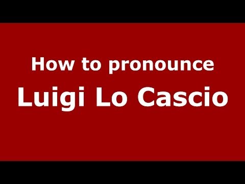 How to pronounce Luigi Lo Cascio (Italian/Italy)  - PronounceNames.com