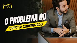 O PROBLEMA DO ENDIVIDAMENTO CRESCENTE COM O CRÉDITO CONSIGNADO | Corte Live