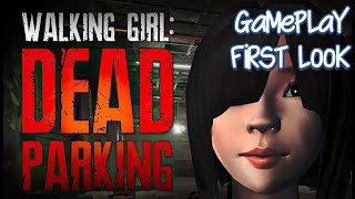 Walking Girl: Dead Parking Gameplay First Look