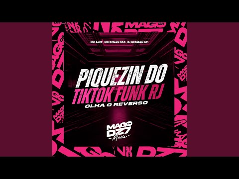 Piquezin do Tik Tok Funk RJ Olha o Reverso