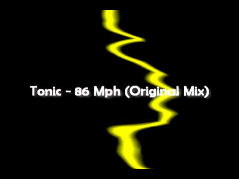 Tonic - 86 Mph (Original Mix)