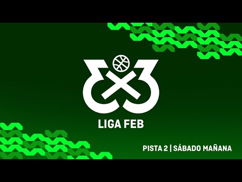 🏀 En vivo - Pista 2 | Sábado Mañana | Liga Invierno 3x3 FEB - 2ª Parada