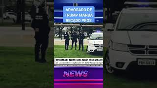 ADVOGADO DE DONALD TRUMP MANDA RECADO PARA OS BRASILEIROS COM RELAÇÃO AO BOLSONARO ...