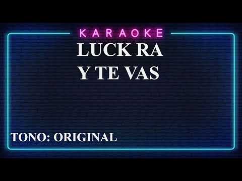 Y Te Vas - Luck Ra
