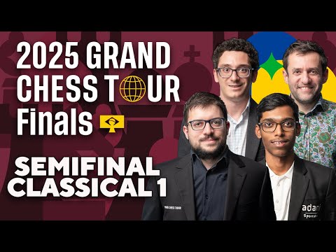 FULL REPLAY! 2025 Grand Chess Tour Finals: Day 1 | Semifinal Classical 1
