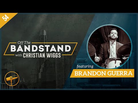Episode 54: Brandon Guerra - "Off The Bandstand"