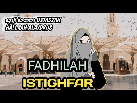 PERBANYAK ISTIGHFAR DI BULAN RAMADHAN || USTADZAH HALIMAH ALAYDRUS