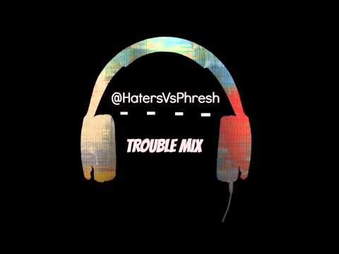 @HatersVsPhresh - Trouble ( AusMovement )