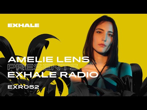 Amelie Lens presents Exhale Radio - Episode 52
