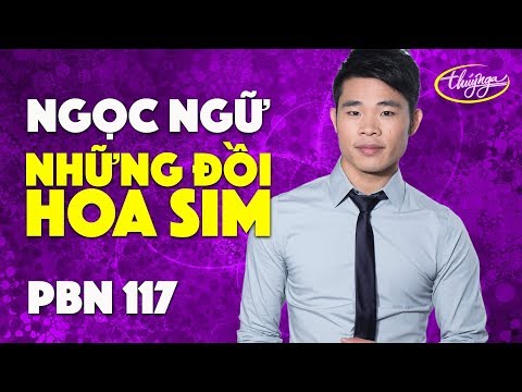 PBN 117 | Ngọc Ngữ - Những Đồi Hoa Sim