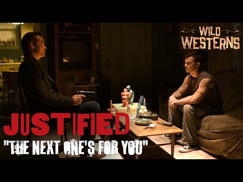 Justified | "The Next One's For You" (ft. Timothy Olyphant) | Wild Westerns