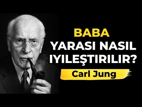 Hayatınızı şekillendiren baba yarasını nasıl iyileştirebilirsiniz? Carl Jung