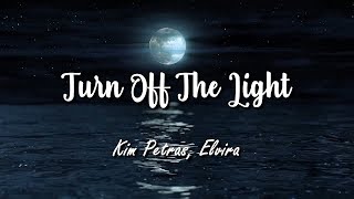 Kim Petras, Elvira - Turn Off The Light (Lyrics)