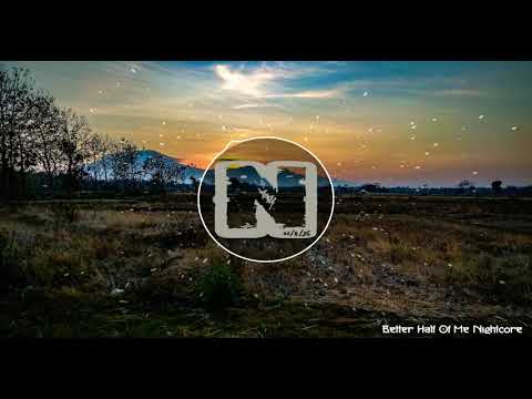 Nightcore - Better Half Of Me