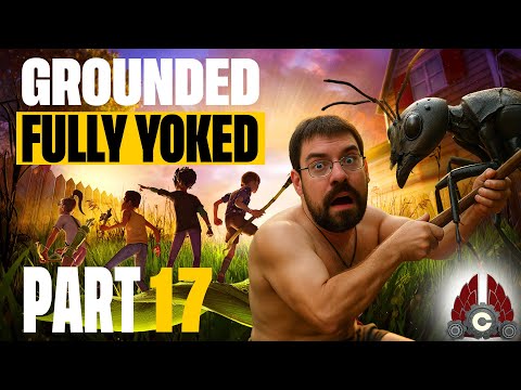 Grounded Fully Yoked Update 1.4 | Part 17