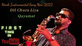 Download lagu Hindi Instrumental Song New 2022 | Dil Chura Liya Qayamat | Bollywood Saxophone mp3