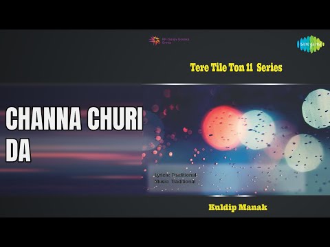 Channa Churi Da | Tere Tile Ton 1 - 1 Series | Kuldeep Manak Songs | nan