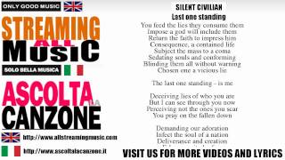 Silent Civilian - Last one standing (Lyrics / Testo)
