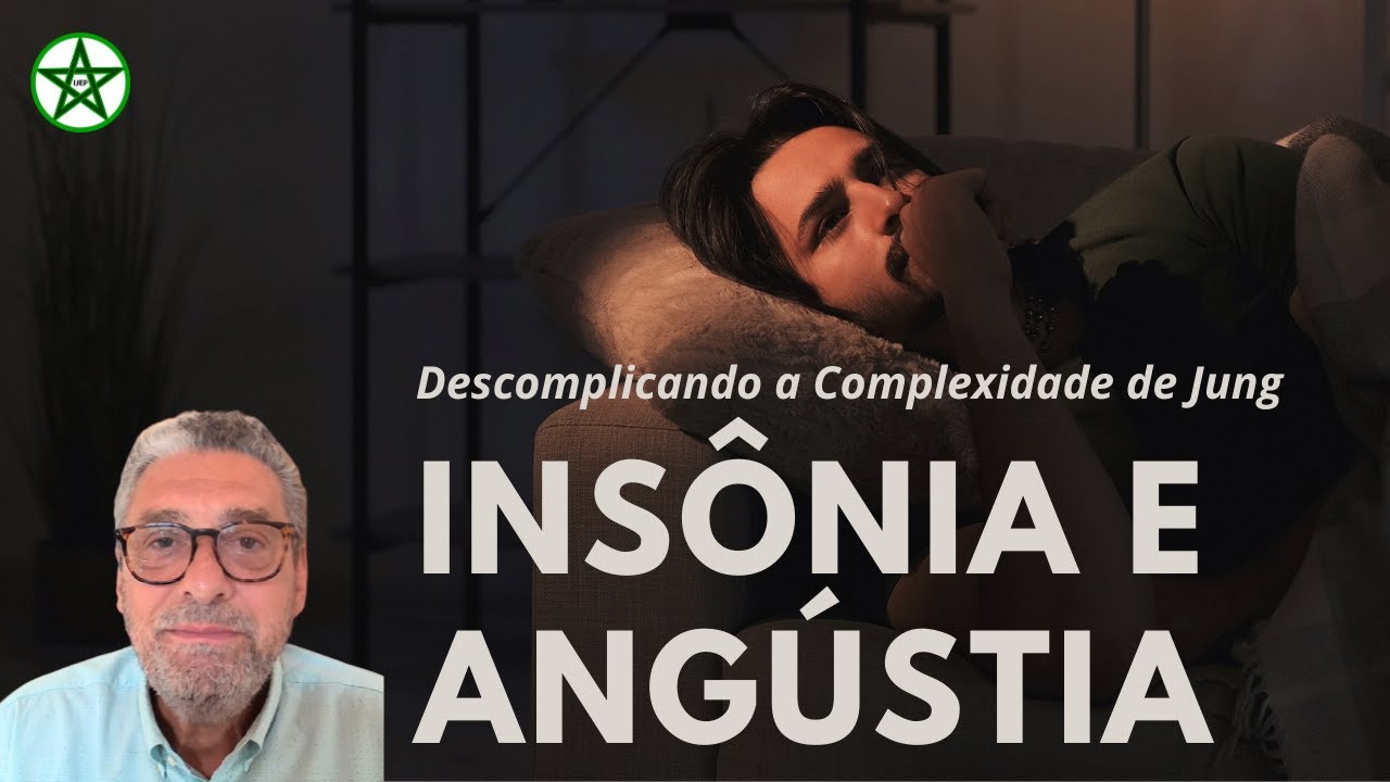 INSÔNIA E ANGÚSTIA - Simplificando a Complexidade de Jung