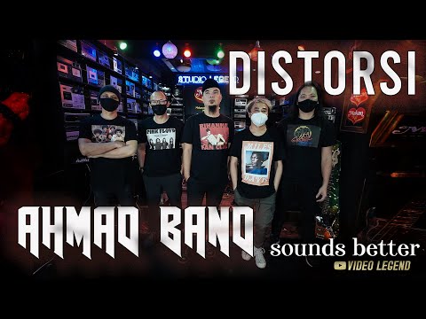 AHMAD BAND - DISTORSI [SOUNDS BETTER]