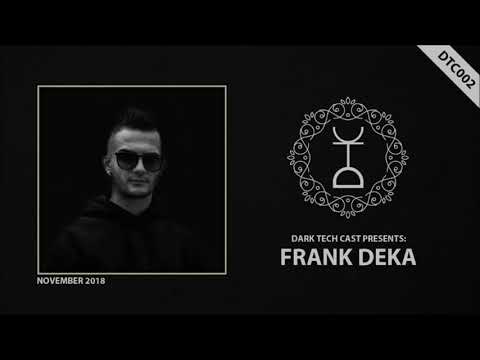 Dark Tech Cast #002 w/ Frank Deka (November 2018)