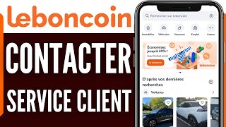 Comment Contacter Le Service Client Leboncoin (Très Facile)