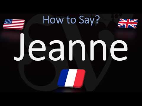 How to Pronounce Jeanne? (CORRECTLY) French Name Meaning & Pronunciation