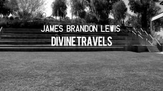 JAMES BRANDON LEWIS DIVINE TRAVELS-YouTube sharing.mov