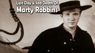 The Last Day and Sad Death Of Marty Robbins