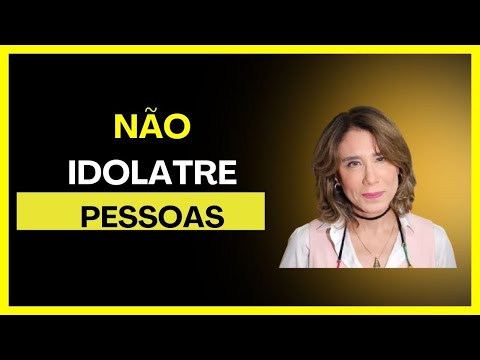 Como Lidar Com Idolatrias -Ana Beatriz Barbosa
