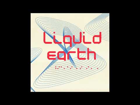 Liquid Earth - Human Condition [2020]