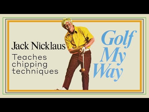 JACK NICKLAUS - TEACHES CHIPPING TECHNIQUES