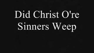 Did Christ O're Sinners Weep