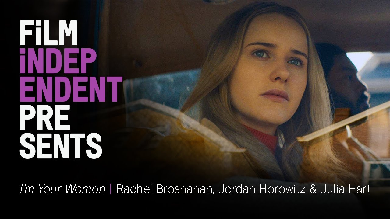 I'M YOUR WOMAN (Amazon) | Rachel Brosnahan, Jordan Horowitz & Julia Hart - Q&A | Film Independent