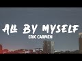 Eric Carmen - All By Myself (Lyrics)