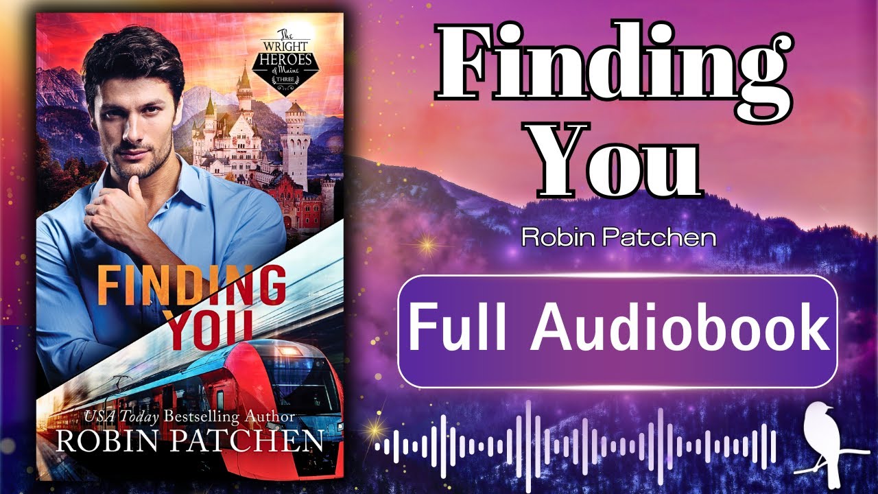 Finding You | Full Audiobook | Robin Patchen