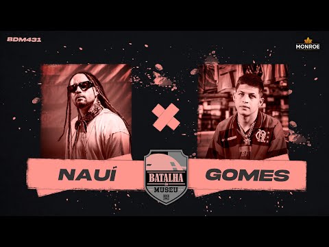 Nauí x Gomes | Batalha do Museu 431 (1ª FASE)