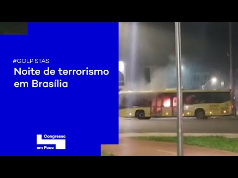 Noite de terrorismo em Brasília