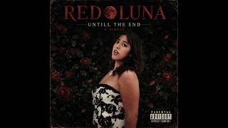 Until the end - Red Luna
