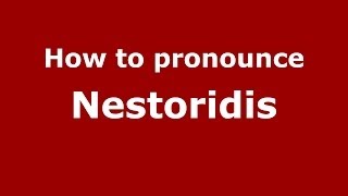 How to pronounce Nestoridis