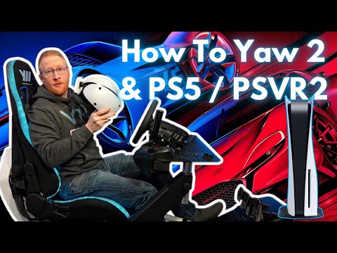 How To - Yaw 2 Motion Sim with PS5 | PSVR2 | GT7