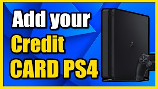 How to Add Credit Card or Debit Card to PS4 Account (Fast Method)
