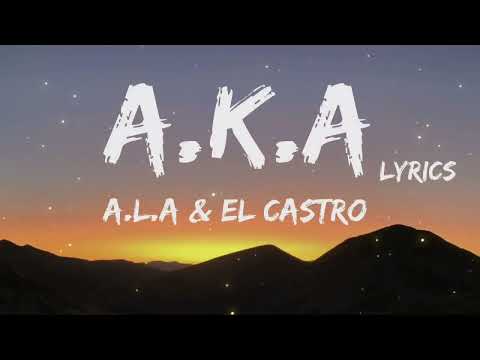 A.L.A & EL castro - A.K.A + LYRICS (TN.L)